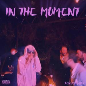 IN THE MOMENT (Explicit)