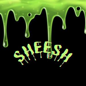 SHEESH (Explicit)