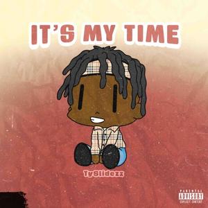 IT'S MY TIME (Explicit)