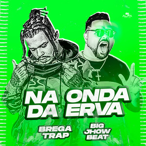 Na Onda da Erva (Explicit)