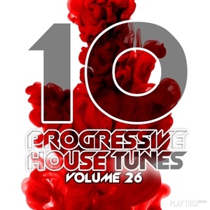 10 Progressive House Tunes, Vol. 26