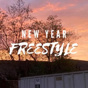 NEW YEAR FREESTYLE (Explicit)