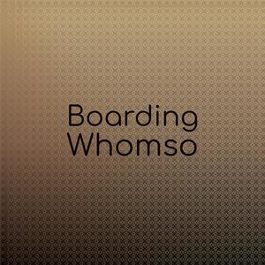 Boarding Whomso