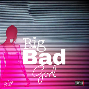 Big Bad Girl (Explicit)