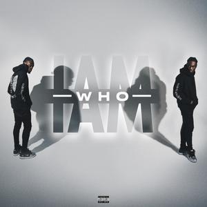 I AM WHO I AM (Explicit)