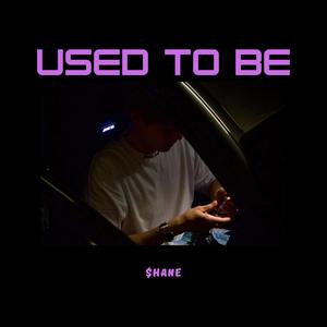 Used To Be (Explicit)