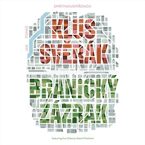 Branický Zázrak (Smrtinausmířenou) [feat. Eva Zítková & Alena Průchová]