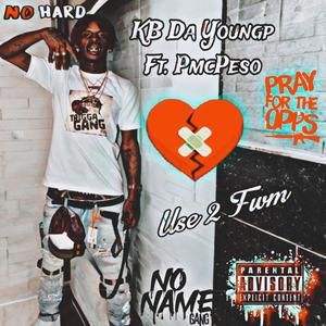 Use 2 Fwm (feat. PmcPeso) (Explicit)