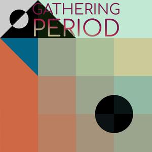 Gathering Period