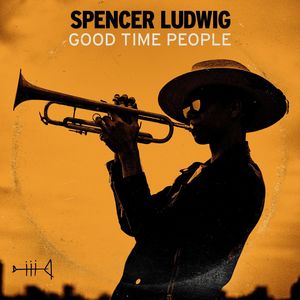 Spencer Ludwig - Good Time People