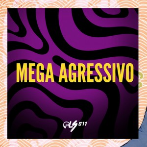 MEGA AGRESSIVO (Explicit)