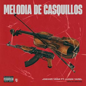 Melodia De Casquillos (feat. Luiggi Yarel) [Explicit]