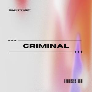 Criminal (feat. Kidshot) [Explicit]