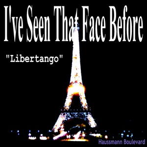 I've Seen That Face Before(Libertango)