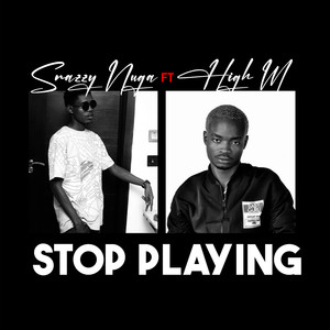 Stop Playing (Explicit)