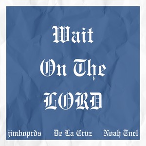 Wait On The Lord (Remix)