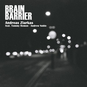 Brain Barrier (feat. Tommy Remon & Andrew Noble)