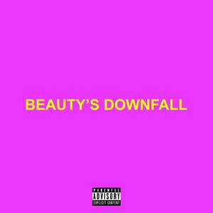 Beauty's Downfall (Explicit)