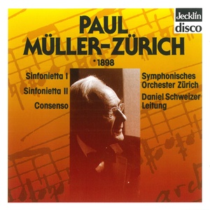 Paul Müller-Zürich: Sinfonietta Nos. 1 & 2, Consenso