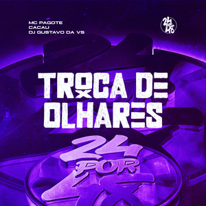 Troca De Olhares (Explicit)