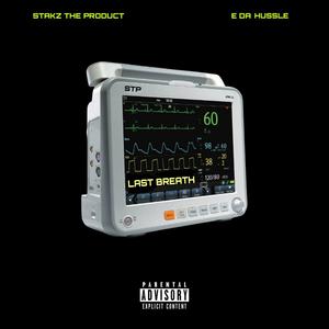 Last Breath (feat. Stakz the product & E da hussle) [Explicit]