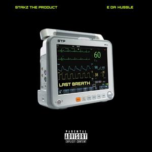 Last Breath (feat. Stakz the product & E da hussle) (Explicit)