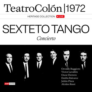 Sexteto Tango Live at Teatro Colón, 1972