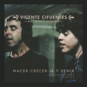 Nacer, Crecer, Ir y Venir