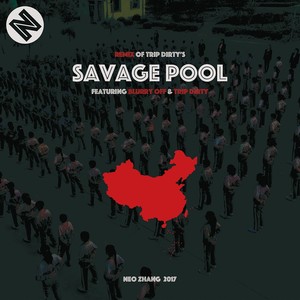 Trip Dirty-SAVAGE POOL (Neo Remix|Neo Zhang remix)