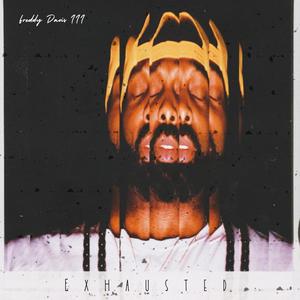 Exhausted (Explicit)