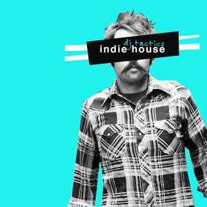 DJ Tactics: Indie House Vol 1