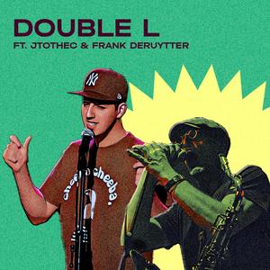 Double L (feat. JTOTHEC & Frank Deruytter)