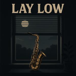 Lay Low (Explicit)