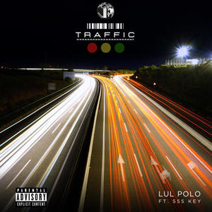 Traffic (feat. 555 Key) (Explicit)