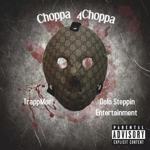 Choppa 4Choppa (feat. TrappMoni) [Explicit]