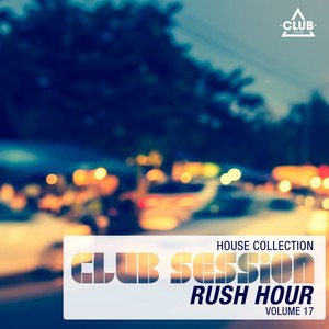 Club Session Rush Hour, Vol. 17