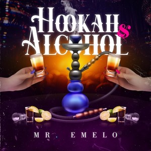 Hookah y Alcohol (Explicit)