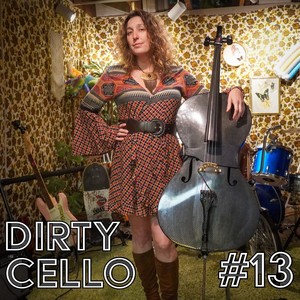 Dirty Cello - Janis Joplin's Wake
