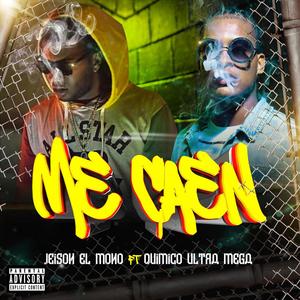 Me Caen(feat. Quimico UltraMega) (Explicit)