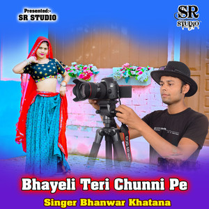 Bhayeli Teri Chunni Pe
