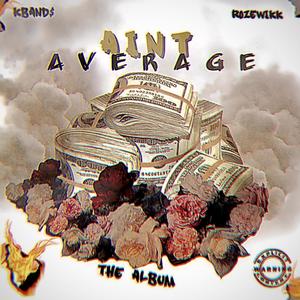 Ain’t Average (Explicit)