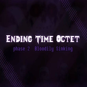 Ending Time Octet Phase2 UST 未做完 (Live)