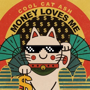 Money Loves Me-Cool Cat Ash