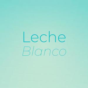 Leche Blanco