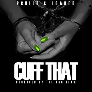 Cuff That (feat. Loaded) - Single [Explicit]