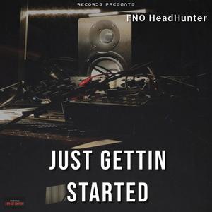 Just Gettin Started (Explicit)