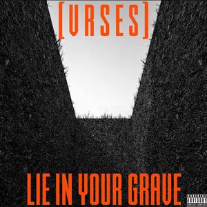 Lie in Your Grave (Explicit)