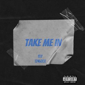TAKE ME IN (Explicit)
