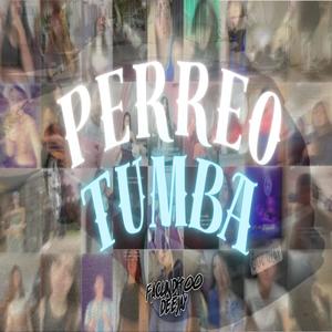 PERREO TUMBA