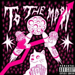 To The Moon (feat. Tone Sinatra) (Explicit)